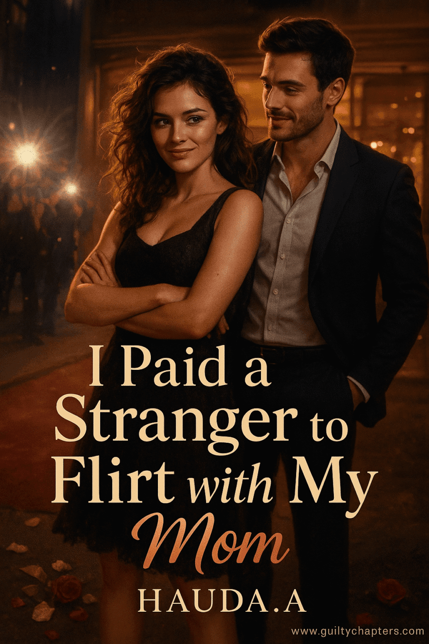 i-paid-a-stranger-to-flirt-with-my-mom-free-romance-novel-guiltychapters-romance-novel