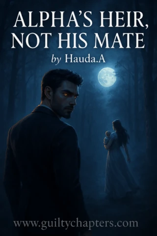 Compelling book cover for Alpha's Heir, Not His Mate, a serialized fated mates, shifter romance, secret baby story on Guilty Chapters.