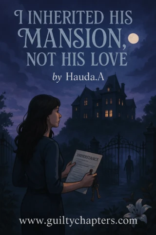 I Inherited His Mansion, Not His Love - Romance Story Cover
