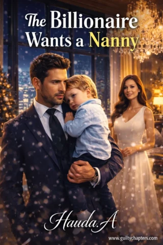 Compelling book cover for The Billionaire Wants A Nanny, a serialized billionaire romance story on Guilty Chapters.