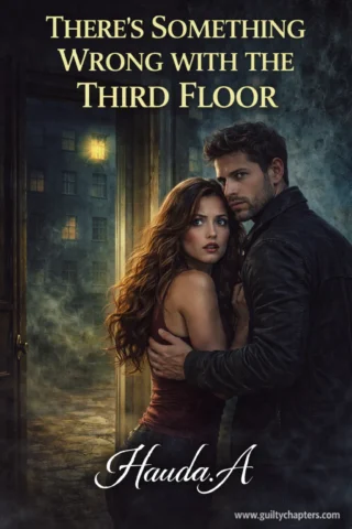 Eerie book cover for There's Something Wrong with the Third Floor, a serialized paranormal suspense and mystery story on Guilty Chapters featuring a haunted house trope.